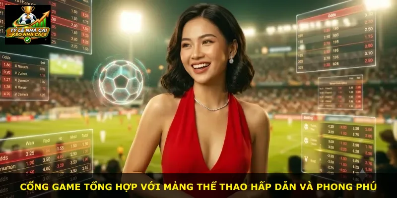 Cổng game tổng hợp với mảng thể thao hấp dẫn và phong phú