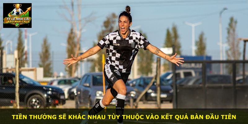 Tiền thưởng sẽ khác nhau tùy thuộc vào kết quả bàn đầu tiên