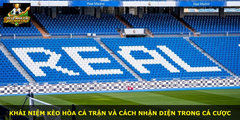 Khái niệm kèo hòa cả trận và cách nhận diện trong cá cược