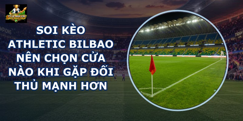 Soi Kèo Athletic Bilbao