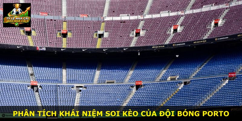 Phân tích khái niệm soi kèo của đội bóng Porto